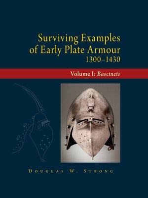 cover image of Surviving Examples of Early Plate Armour (1300-1430), Volume I
